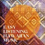 Easy Listening Hawaiian Music