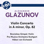 Glazunov: Violin Concerto in A Minor, Op. 82