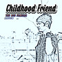 CHILDHOOD FRIEND