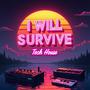 I Will Survive (TECH HOUSE)