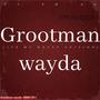 Grootman wayda_ (EP 1 SERIES, ITS MY HOUSE EDITION)