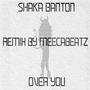 OVER YOU (MECCABEATZ Remix)