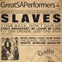 Great South African Performers - Slaves