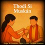 Thodi Si Muskan