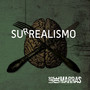 Surrealismo (Remezclado y Remasterizado 2019)