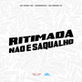 Ritimada Não É Saqualho (Explicit)