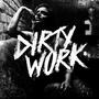 Dirty Work (Explicit)