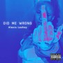 Did Me Wrong (Explicit)