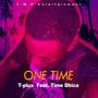 One Time (feat. Time Dhice) [Explicit]