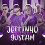 Jeitinho Que Elas Gostam (Explicit)