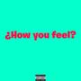 ¿How you feel? (feat. ripzay) [Explicit]