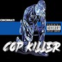 Cop Killer (Explicit)