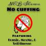 No cuffing (feat. Xvii finesse, RnfXMo & RNFxFAY) [Explicit]