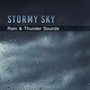 Stormy Sky: Rain & Thunder Sounds, Soothing & Relaxing Music for Sleep Trouble, Stress, Anger Control, Deep Meditation for Relaxation