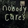 Nobody Care's Vol 1 (Explicit)