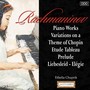 Rachmaninov: Piano Works - Variations on a Theme of Chopin Etude Tableau - Prelude - Liebesleid - Elégie