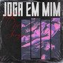 Joga em Mim (Explicit)