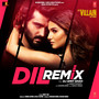 Dil Remix