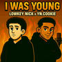 I Was Young (feat. YN.Cookie) [Explicit]