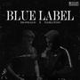 Blue Label (feat. Lasryprod & Maiquezz) [Explicit]