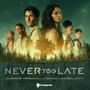 Never Too Late, vol II (colonna sonora originale della serie TV)