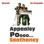 Appaaley Po Saathaney (feat. RJ Prasath & Dinesh)