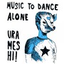 Music To Dance Alone