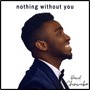 Nothing Without You