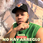 No Hay Arreglo