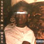 Stuck in My Ways (Explicit)