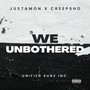 We Unbothered (feat. Creepsho) [Explicit]