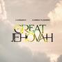 Great Jehovah (feat. Kareem Flowers)