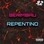 BERIMBAU REPENTINO (Explicit)