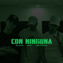 Con Ninguna (Explicit)