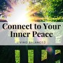 Connect to Your Inner Peace - Relax On, Calming Music for Deep Meditation, Living Balanced and Stress-Free