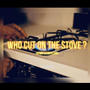 Who Cut On The Stove (feat. BabyFlame) [Explicit]