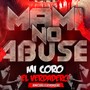 MaMi No AbuSe (Explicit)