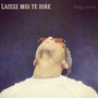 Laisse moi te dire