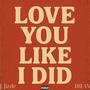 Love You Like I Did (feat. J. Jizzle) [Explicit]
