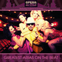 Greatest Arias On The Beat