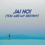 Jai Ho! (You Are My Destiny)