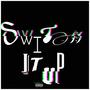 Switch It Up (VliveQuis Voice) [Explicit]