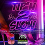 Tip'n 2 Slow (feat. Lo$Ta, Badazz Luck & Diamond) [Explicit]