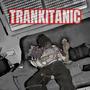 trankitanic (Explicit)