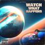 Watch What Happens (Explicit)