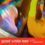 Good While Bad (feat. Cam Spacely)