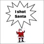 I Shot Santa