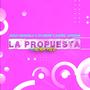 La Propuesta (feat. Alan Pilo, Sr. Wayne & Daniel Cordova) [Extended Mix]