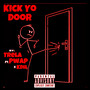 Kick Yo Door (Explicit)