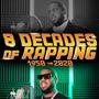 8 Decades of Rapping (1950s-2020s) [Explicit]